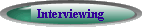 Interviewing